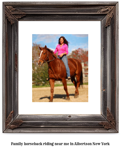 family horseback riding near me in Albertson, New York